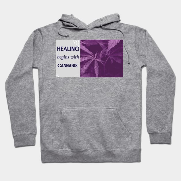 healing begins with cannabis Hoodie by Zipora